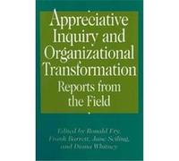Appreciative Inquiry and Organizational Transformation