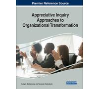 Appreciative Inquiry Approaches To Organizational Transformation