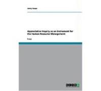 Appreciative Inquiry as an instrument for the Human Resource Management Grape, Jonny (Auteur)