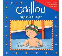 Apprend A Nager (Caillou) by Sarah Margaret Johanson (2013-03-01)