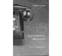 Apprendistato alla parola: Poesie dell'infanzia