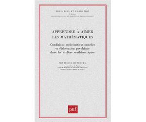 Apprendre à aimer les mathématiques - Françoise Hatchuel - Puf - broché - Etude