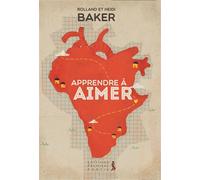 Apprendre à aimer - Rolland Baker - Premiere Partie Eds - broché - Essai