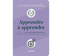 Apprendre à apprendre: Un peu de psychologie cognitive pour les pros qui veulent optimiser leur potentiel