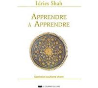 Apprendre à apprendre Idries Shah (Auteur), Jean Néaumet (Traduction)