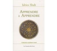 Apprendre à apprendre Idries Shah (Auteur), Jean Néaumet (Traduction)