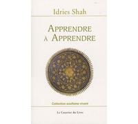 Apprendre À Apprendre - Psychologie Et Spiritualité Sur La Voie Soufie