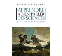 Apprendre a bien parler des sciences - La vierge et le neutrino: La vierge et le neutrino