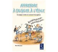 Apprendre À Calculer À L'école - Les Pièges À Éviter En Contexte Francophone