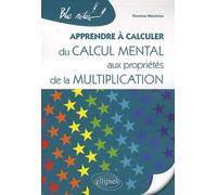 Apprendre à calculer: Du calcul mental aux propriétés de la multiplication