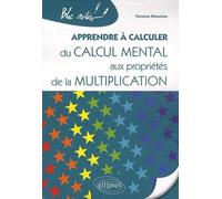 Apprendre À Calculer - Du Calcul Mental Aux Propriétés De La Multiplication