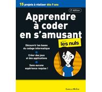 Apprendre à coder en s'amusant pour les Nuls : coder, codage, programmer, scratch, python, codage junior