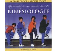 Apprendre à comprendre avec la kinésiologie - Brigitte Bäcker - Courrier Du Livre - broché - Guide