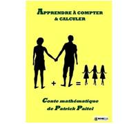 APPRENDRE À COMPTER ET CALCULER Conte mathématique - Patrick Paitel - Bookelis - broché - Guide