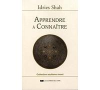 Apprendre à connaître Idries Shah (Auteur), Jean Néaumet (Traduction)