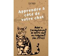 Apprendre à cote de son chat: Aider à l'accouchement de votre chat, en réduisant son stress.