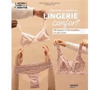 Apprendre à coudre sa lingerie confort – 20 leçons et 10 modèles en pas à pas