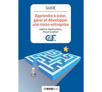Apprendre à créer, gérer et développer une micro-entreprise - Maud Guettier - Bookelis - broché - Guide