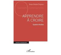 Apprendre À Croire - Quatre Études