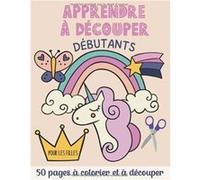 Apprendre à Découper pour les filles - Débutants Cahier de coloriage et de découpage dès 3 ans NLFBP Editions (Auteur)