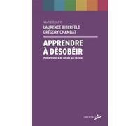 Apprendre à désobéir - Petite histoire de l'école qui résist Grégory Chambat (Auteur), BIBERFELD (Auteur)