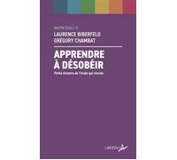 Apprendre à désobéir - Petite histoire de l'école qui résist Petite histoire de l’école qui résiste, Nouvelle édition - Grégory Chambat - Libertalia - broché - Essai