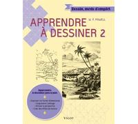 Apprendre à dessiner 2 Apprendre à dessiner pas à pas : esquisser les formes élémentaires, comprendre l'ombrage, utiliser la perspective, créer des effe - William F. Powell - Vigot - broché - Guide