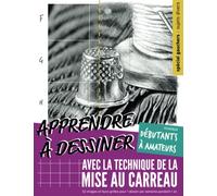 Apprendre à dessiner: Avec la technique de la mise au carreau - débutants et amateurs - spécial GAUCHER