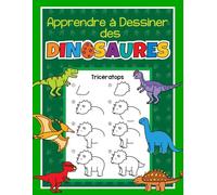 Apprendre à Dessiner des Dinosaures: Livre de dessin avec des instructions simples étape par étape | Pour les enfants de l'école maternelle et primaire
