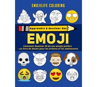 Apprendre à dessiner des emoji: comment dessiner 50 de vos emojis prefers - un livre de dessin pour les enfants et les adolescents