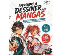 Apprendre à Dessiner des Mangas: Guide Progressif pour Débutants : Visages, Vêtements et Personnages Manga Pas à Pas