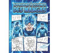 Apprendre à dessiner des mangas: Le livre parfait à offrir aux fans de manga - développer sa créativité à travers personnages et scènes emblématiques
