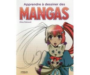 Apprendre à dessiner des mangas - Mina Petrovic - Eyrolles - broché - Guide