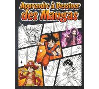 Apprendre à dessiner des mangas: Une idée cadeau idéale pour les passionnés de manga - créer des personnages, des visages et des poses avec plaisir