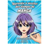 Apprendre À Dessiner Des Visages De Manga