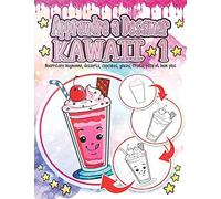 Apprendre A Dessiner Kawaii 1: Nourriture Mignonne, Desserts, Cupcakes, Glaces, Fruits, Pizza Et Bien Plus: Dessins Kawaii Adorables Et Mignons, ... Scolaire Pour Les Gar§Ons Et Les Filles