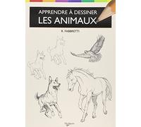 Apprendre à dessiner les animaux: Anatomies, silhouettes et attitudes