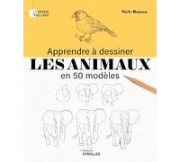 Apprendre à dessiner les animaux en 50 modèles