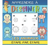 Apprendre à Dessiner les Animaux Étape Par Étape: Reproduire Les Dessins Facilement Pour Les Enfants | Livre De Dessin Animaux Simples et Mignons | Cahier d'activité et Apprentissage Maternelle.