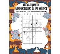 Apprendre À Dessiner Les Elephants: Une Méthode Très Simple A L'aide D'un Quadrillage Pour Aider L'enfant À Dessiner Leselephants Coloriage Elephants Carnet De Dessin Enfants A4