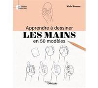 Niels Roman – Apprendre à dessiner les mains en 50 modèles – Broché