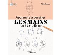 Niels Roman – Apprendre à dessiner les mains en 50 modèles – Broché