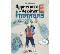 Apprendre à dessiner les mangas : ta méthode pas à pas - spécial kids - loisirs créatifs pour enfants