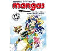 Apprendre à dessiner les mangas: Volume 3, Les mouvements