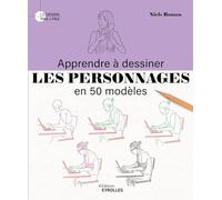 Apprendre à dessiner les personnages en 50 modèles