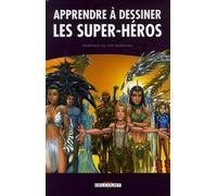 Apprendre à dessiner les super-héros: Tome 1, Les bases de la technique