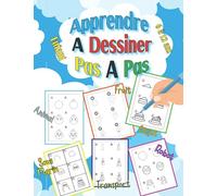 Apprendre à Dessiner Pas à Pas: Livre d'apprentissage et d'amélioration du dessin | pour enfant de 6 à 12 ans : 55 dessins à reproduire étape par ... vie sous-marine et devers autres objets