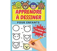 Apprendre à Dessiner pour Enfants: Livre pour apprendre à dessiner étape par étape | 27 Dessins en Couleurs à reproduire | | Pour enfant dès l'âge de 5 ans