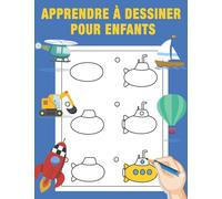 Apprendre à Dessiner Pour Enfants: Véhicule Apprenez simplement à dessiner, étape par étape. Le grand livre d'apprentissage pour les enfants à partir de 3 ans.