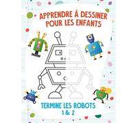 Apprendre à dessiner pour les enfants - Termine les robots 1 & 2